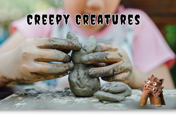 Child crafting a small clay sculpture overlayed with text "Creepy Creatures"